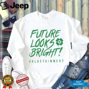 Valuetainment Future Looks Bright Shamrock T Shirt2