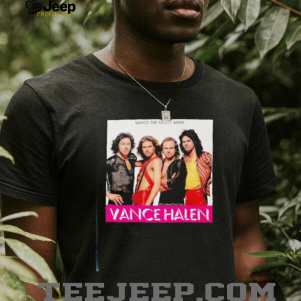 Vance Halen Vance the night away shirt