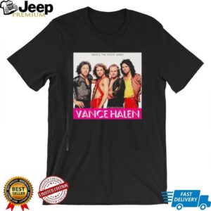 Vance Halen Vance the night away shirt4