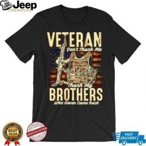 Veteran don’t thank me thank my brothers who never came...