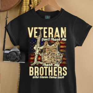 Veteran don’t thank me thank my brothers who never came...