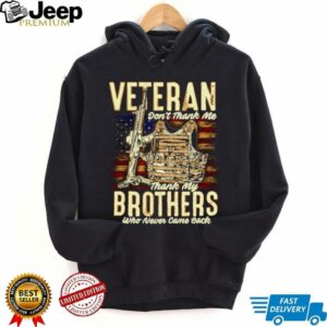Veteran dont thank me thank my brothers who never came back shirt4