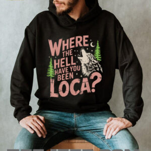 Vintage Where The Hell Have You Been Loca Style Classic...