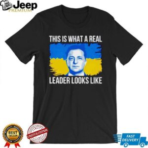 Volodymyr Zelensky this is what a real leader looks like shirt4