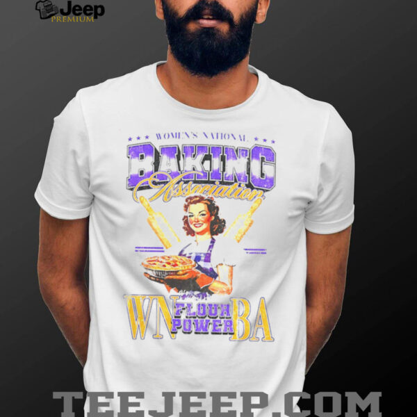WNBA Women’s National Baking Association Flour Power shirt