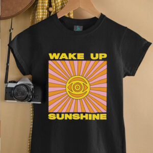 Wake Up Sunshine Rays shirt