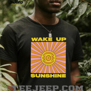 Wake Up Sunshine Rays shirt3