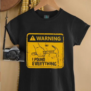 Warning I Pound Everything shirt