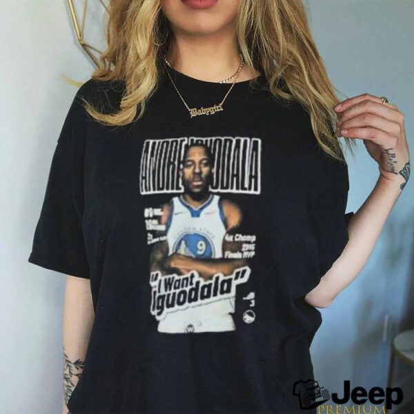 Warriors Steph I Want Iguodala Shirt
