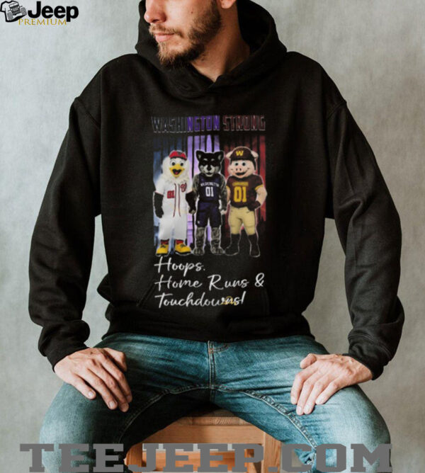 Washington Commanders x Washington Nationals x Washington Huskies Washington Strong Hoops Home Runs And Touchdowns Mascot ‘T Shirt