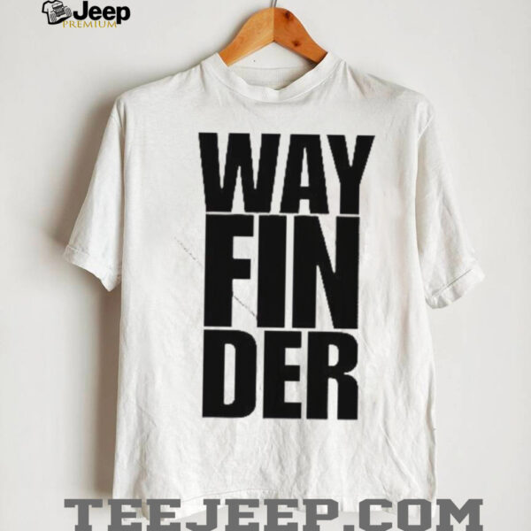 Way Fin Der shirt
