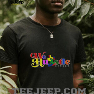 We Hustle Harder Autism Awareness shirt