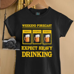 Weekend Beer Forecast Friday Saturday Sunday Expect Heavy Drinking shirt