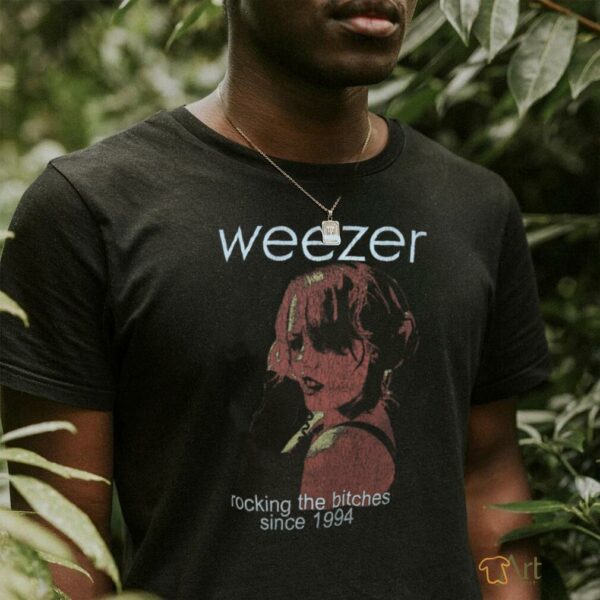 Weezer rocking the bitches since 1994 shirt