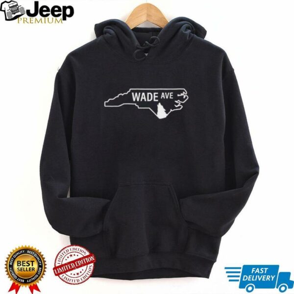 Welcome to Wade Ave shirt