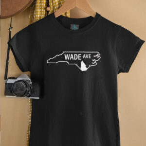 Welcome to Wade Ave shirt4