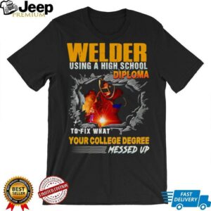 Welder using a high school diploma to fix what your...