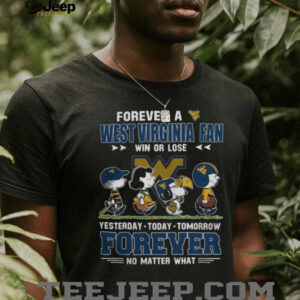 West Virginia Mountaineers With Snoopy Peanuts Forever Fan No Matter What T Shirt