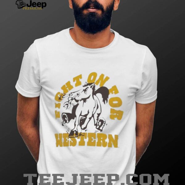 Western Michigan Broncos Fight On For Western T Shirts