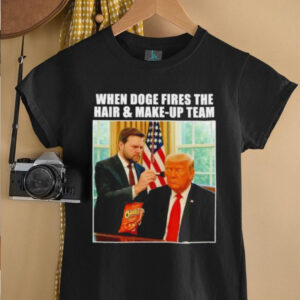 When doge fires the hair and makeup Trump and Vance shirt