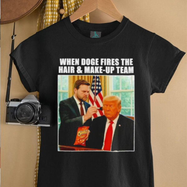 When doge fires the hair and makeup Trump and Vance shirt