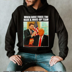 When doge fires the hair and makeup Trump and Vance shirt2