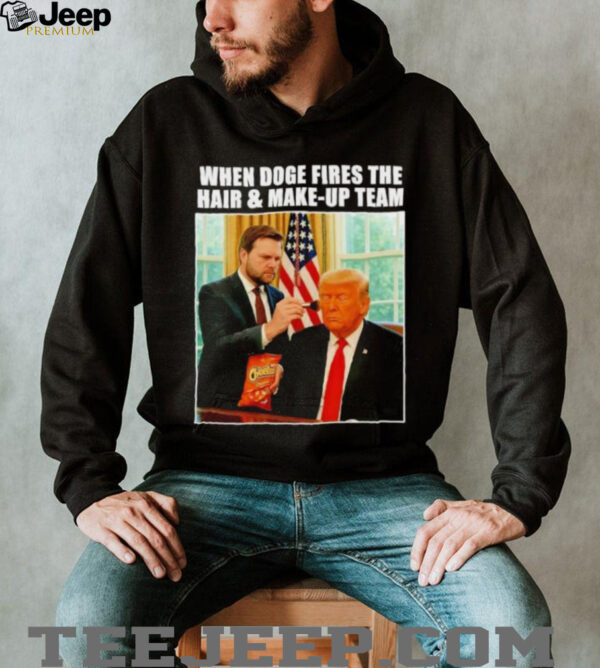 When doge fires the hair and makeup Trump and Vance shirt