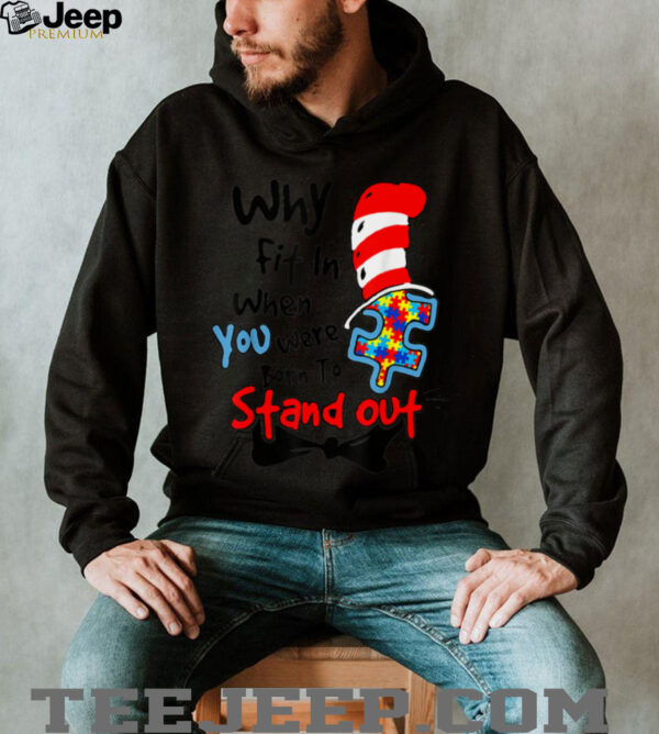 Why Fit In Doctor Teacher Cat In Hat Cool Autism Awareness T Shirt