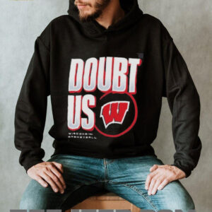 Wisconsin Badgers Doubt US March Madness Unity Shirt5