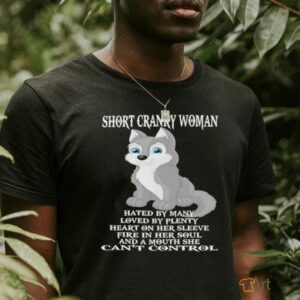Wolf short cranky woman hated by many shirt