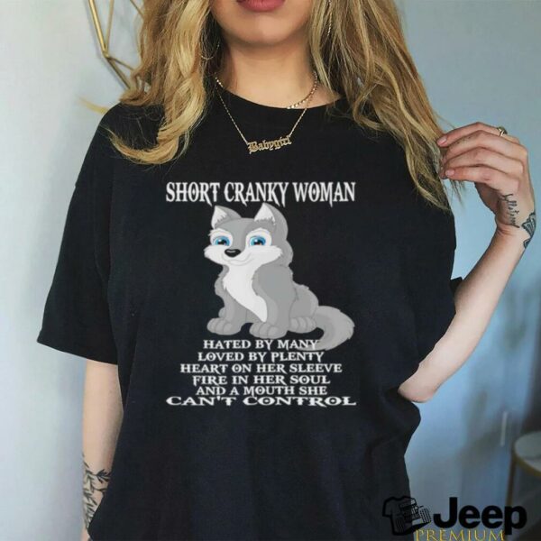 Wolf short cranky woman hated by many shirt