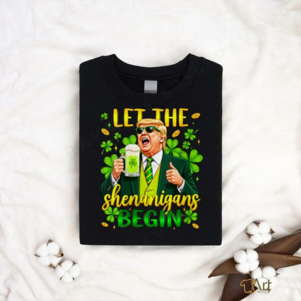 Womens Funny Trump St Patrick’s Day Beer Let The Shenanigans Begin Shirt