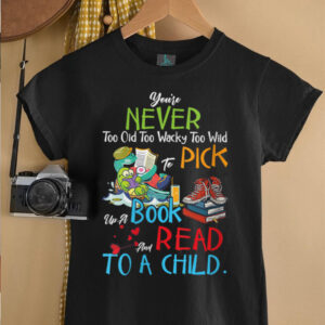 Womens You’re Never Too Old Pick Up A Book And...