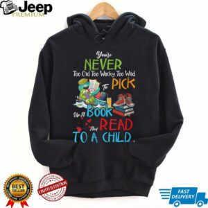 Womens Youre Never Too Old Pick Up A Book And Read To A Child V Neck T Shirt5
