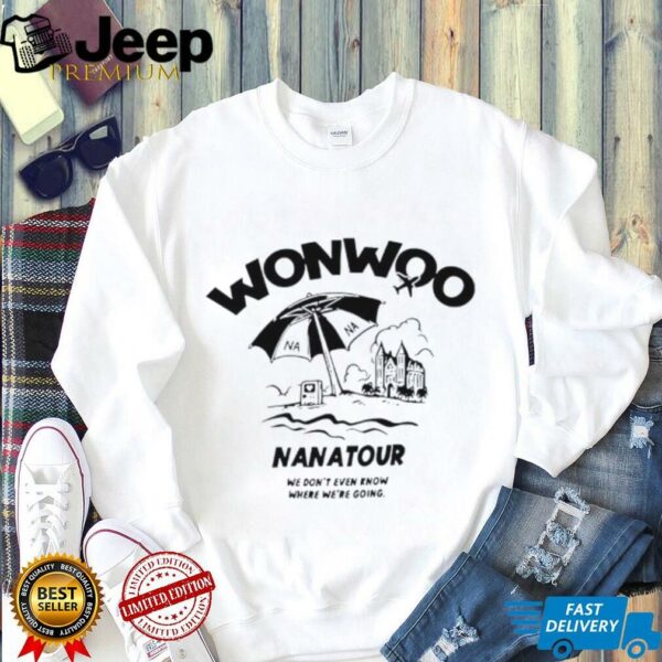 Wonwoo nana tour we don’t even know where we’re going shirt