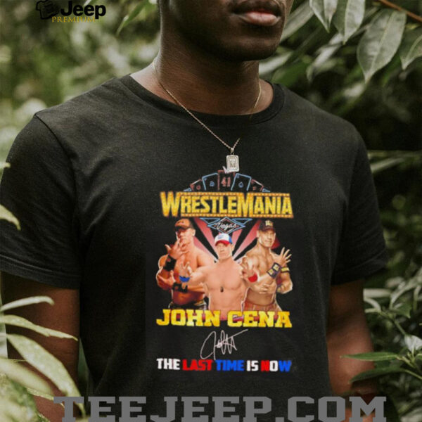 WrestleMania John Cena the last time is now shirt