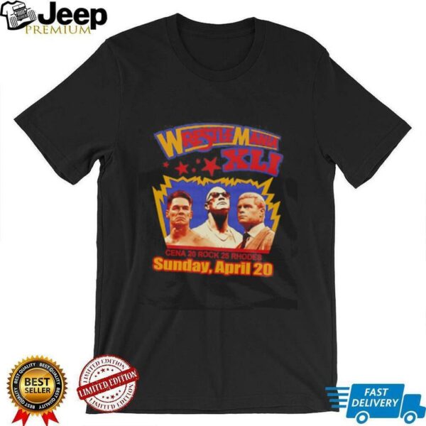 WrestleMania XLI Cena 20 Rock 25 Rhodes Sunday April 20 shirt