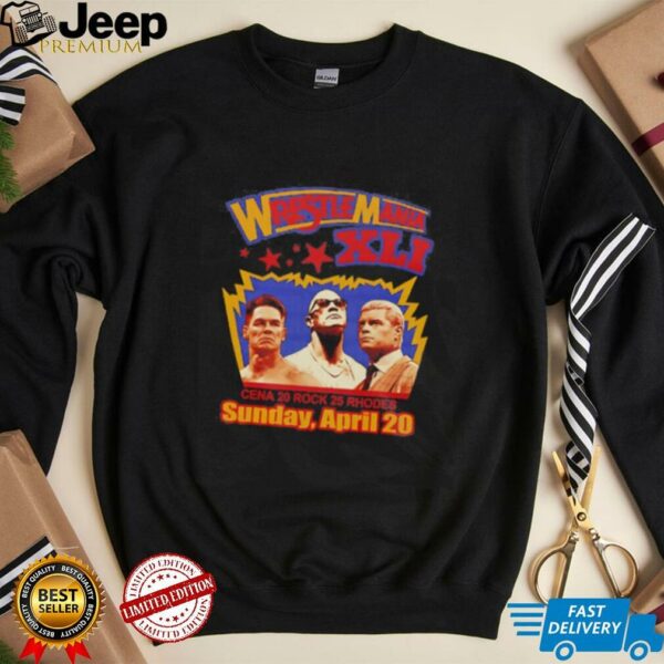WrestleMania XLI Cena 20 Rock 25 Rhodes Sunday April 20 shirt