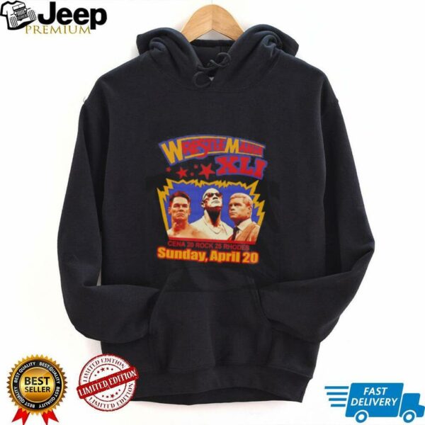 WrestleMania XLI Cena 20 Rock 25 Rhodes Sunday April 20 shirt