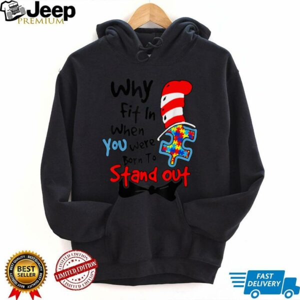 Why Fit In Doctor Teacher Cat In Hat Cool Autism Awareness T Shirt