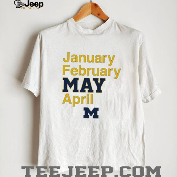 Michigan Wolverines men’s basketball Fanaticity January February MAY April shirt