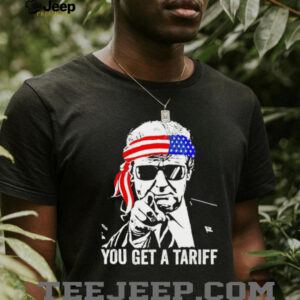 You get a tariff Trump meme shirt