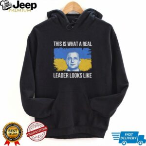 Zelensky this is what a real leader looks like Ukraine shirt4