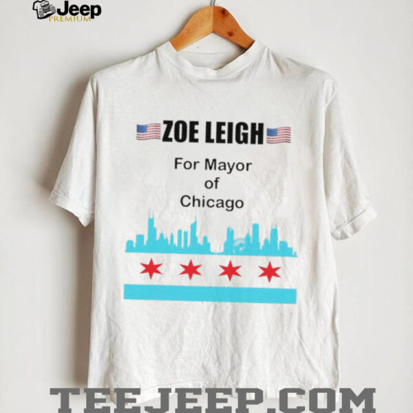 Zoe Leigh for Mayor of Chicago shirt