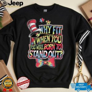 Autism Awareness Why Fit In Doctor Teacher Cat In Hat Cool T Shirt 13