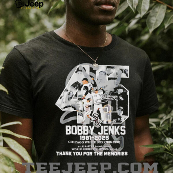 45 Bobby Jenks 1981 2025 Chicago White Sox thank you for the memories shirt
