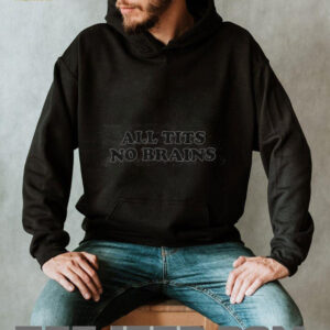 All Tits No Brains shirt