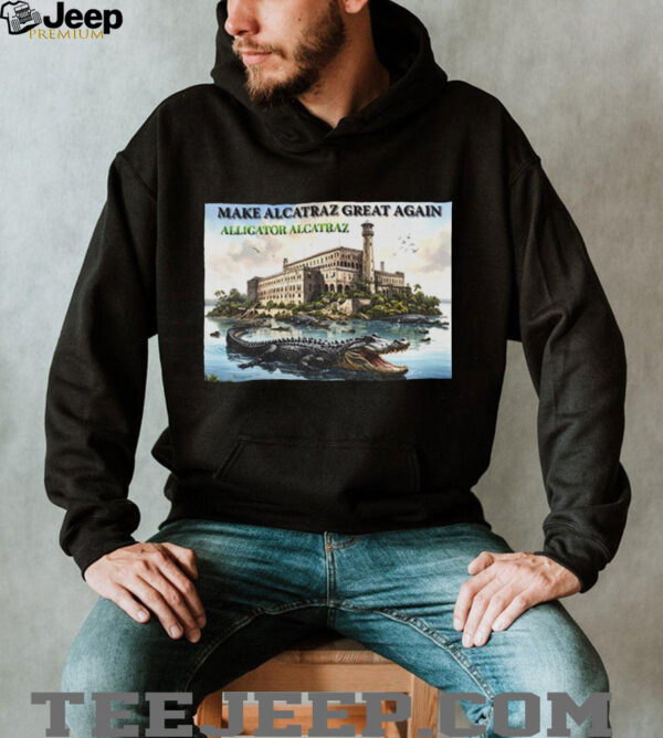 Alligator Alcatraz make Alcatraz great again shirt