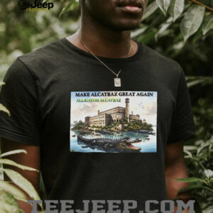 Alligator Alcatraz make Alcatraz great again shirt