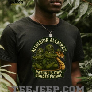 Alligator Alcatraz nature’s own border patrol shirt